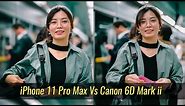 iPhone 11 Pro Max vs Canon 6D Mark ii | Photos Comparison