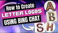 Use AI to Create a Custom Letter Logo with Bing Chat & ChatGPT (Totally Free)