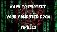 Ways to Protect your Computer from Viruses