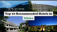 Top 10 Recommended Hotels In Nikko | Best Hotels In Nikko