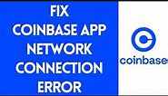 How To Fix Coinbase App Network Connection Error (Quick & Easy) | Coinbase Connection Issue (Solved)