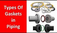 Types of gaskets used in Piping | Oil and Gas