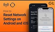 How to Reset Network Settings on Android and iOS