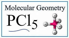 PCl5 (Phosphorus pentachloride) Molecular Geometry, Bond Angles
