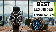 Top 10 Best Luxurious Smartwatch for Men