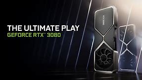 GeForce RTX 3080 | 2nd Gen RTX | The Ultimate Play