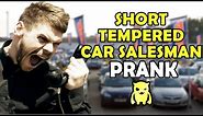 Insanely Short Tempered Car Salesman - Ownage Pranks
