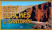 Santorini's BEST BEACHES [Complete Guide]