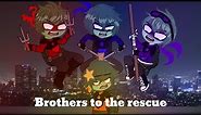 Brothers to the rescue -meme-