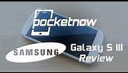 Samsung Galaxy S III Review | Pocketnow