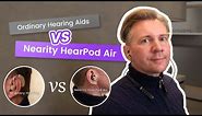 Ordinary Hearing Aids VS. Nearity HearPod Air