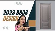 2023 trendy Door design for your new home