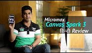Micromax Canvas Spark 3 (Q385) Review [Hindi]: Is it the best Android phone under 5000?