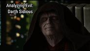 Analyzing Evil: Darth Sidious, Emperor Palpatine From Star Wars