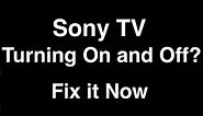 Sony TV turning On and Off - Fix it Now