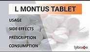 L Montus Tablet: Uses, Side Effects, Prescription & Consumption | Guide 2019 | Lybrate