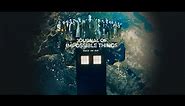 Doctor Who | A JOURNAL OF IMPOSSIBLE THINGS (60th Anniversary)