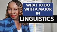 WHAT TO DO WITH A LINGUISTICS MAJOR
