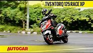 2021 TVS NTorq Race XP review - The power is back! | First Ride | Autocar India