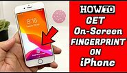 How to Get On-Screen Fingerprint Unlock on iPhone?