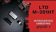 First Impressions: Unboxing the ESP LTD M-201 Guitar