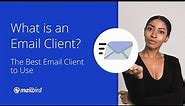 What is an Email Client & The Best Email Client to Use