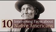 10 Interesting Facts about Native Americans