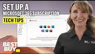 Setting Up a Microsoft 365 Subscription - Tech Tips from Best Buy