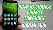 How to change Chinese language in Xiaomi smartphones to english or any other(MIUI8/9/10)Tutorial