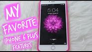 My favorite iPhone 6 Plus features
