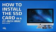 How to Install/Upgrade the SSD Card Slot of a 27-inch iMac (Late 2012) iMac13,1