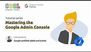 [K12] Managing users // Mastering the Google Admin Console // EP 1