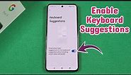 How to enable Smart Keyboard Suggestions for Pixel 8 or 8 Pro phone