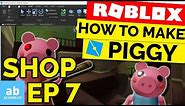 PIGGY SHOP TUTORIAL - How To Make A Piggy Game On Roblox Part 7