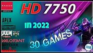 AMD HD 7750 in 30 Games |2022