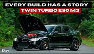 E90 M3 With Rear Mounted Twin Turbos | Every Build Has A Story EP.17