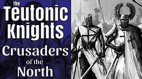 The Teutonic Knights: Crusaders of the North - full documentary