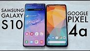 Google Pixel 4a Vs Samsung Galaxy S10! (Comparison) (Review)