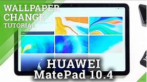 How to Change Wallpaper on HUAWEI MatePad 10.4 – Set Up Wallpaper