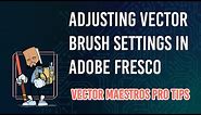 #vectormaestrosprotips - adjusting vector brush settings in Adobe Fresco