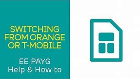 EE PAYG Help & How To: Switching From Orange or T-Mobile