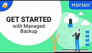 Getting Started with MSP360 Managed Backup