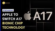Apple To Cut Costs in A17 Bionic Chip Production in 2024