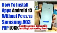 Samsung A03 (SM-A035F) FRP Bypass Android 13 Without Pc U3. | How To Install Apps Only.