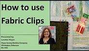 How to Use Fabric Clips, Wonder Clips, Magic Clips