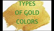 Types of gold colors, gold color types