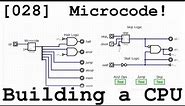 [028] Microcode! - Building a CPU From Scratch