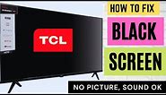 HOW TO FIX TCL LED TV BLACK SCREEN || FIX TCL BLACK SCREEN || ROKU TV