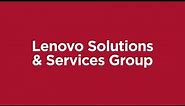 Lenovo Solutions & Services Group - One Step Away From a Dream Career