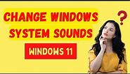 How to Change Windows 11 System Sounds